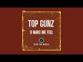 Top Gunz U Make Me Feel Extended Mix mp3