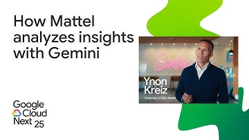 Learn how Mattel analyzes millions of insights with Gemini