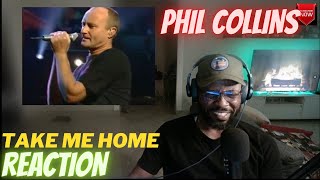 FIRST TIME - LISTENING TO PHIL COLLINS - TAKE ME HOME [LIVE PERFORMANCE]