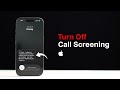 How to turn off call screening feature on iPhone iOS26?