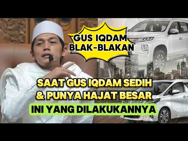 SAAT GUS IQDAM SEDIH & PUNYA HAJAT BESAR, INI YANG DILAKUKAN class=