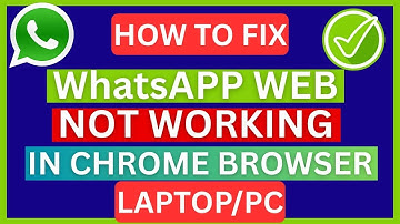 Fix WhatsApp Web Not Working In Chrome Browser - Laptop/PC (2025)