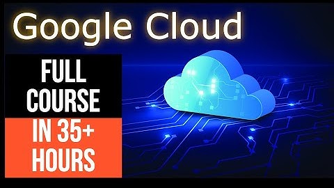 GCP Full Course  - Learn Google Cloud in 35 Hrs | Deploy Using GCP Deployment Manager