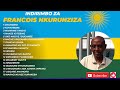Nkurunziza Francois Non Stop Playlist Karahanyuze Playlist Nkurunziza Francois Non Stop Playlist Karahanyuze Playlist