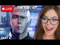 [PART TWO] 🔴 LIVE 🔴 FIRST TIME PLAYING 🔴 DETROIT BECOME HUMAN 🔴