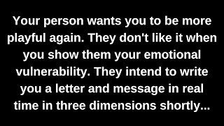 Your person wants you to be more playful again. They don't like it when you show them your...