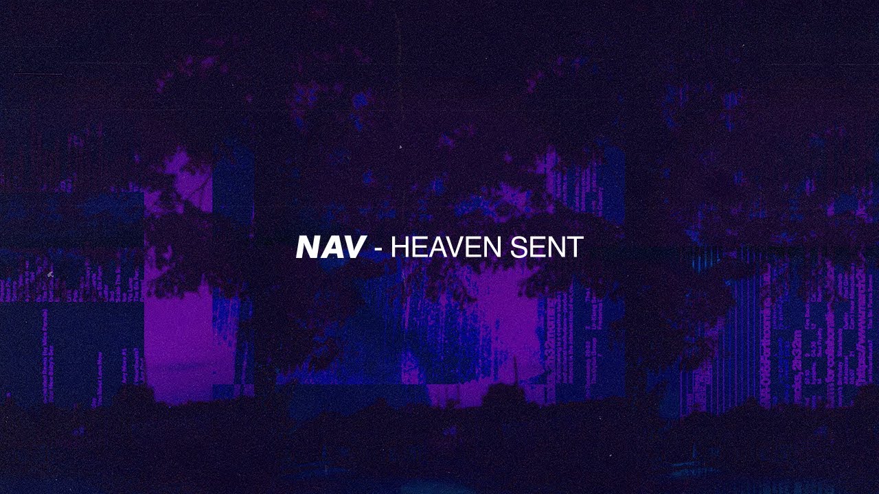 NAV - Heaven Sent - YouTube