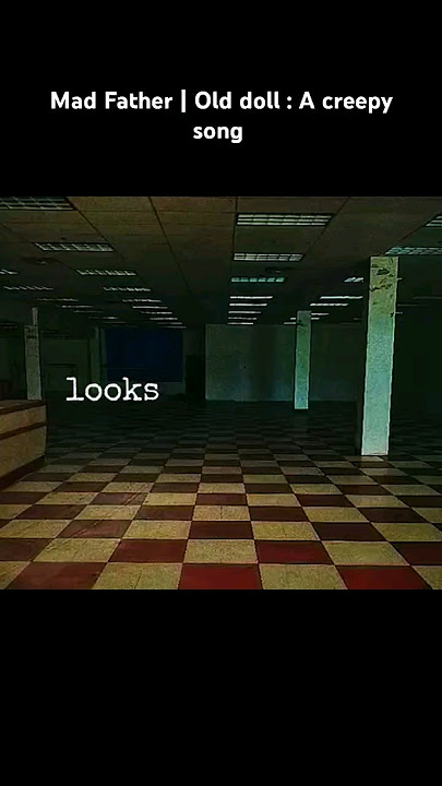 Mad Father | Old doll : A creepy song by @AnyaNami (DISCLAIMER : This is not my original content)