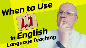 When to Use L1 in English Language Teaching