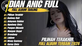 Full Album Dian Anic Pilihan Terakhir  Terbaru❗❗Tarling Viral Tiktok