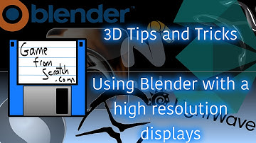 Using Blender with a High Resolution Monitor