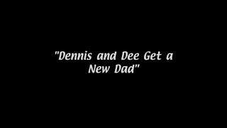 "Dennis and Dee Get a New Dad": IASIP Cold Open