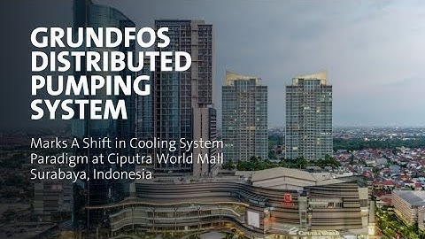 Grundfos Distributed Pumping System at Ciputra Mall Surabaya, Indonesia