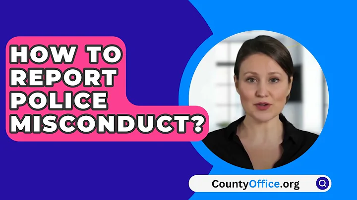 How To Report Police Misconduct? - CountyOffice.org