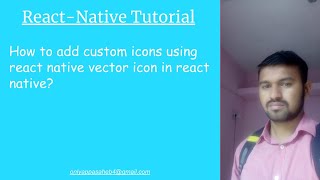 How to add custom icons using react native vector icon in react native