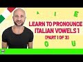 How to Pronounce Italian Vowels - Part 1 | Learn Italian Language Pronunciation