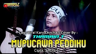 MUPUCAWA PEDDI'KU Karya Terbaik Ancha S. (Cover By Thamrin T)