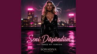 Seni Düşündüm R&B Dance Hit Version - SONADIVA STUDIOS