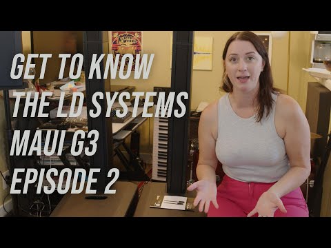 Get to Know LD Systems Maui G3 PA System: Episode 2