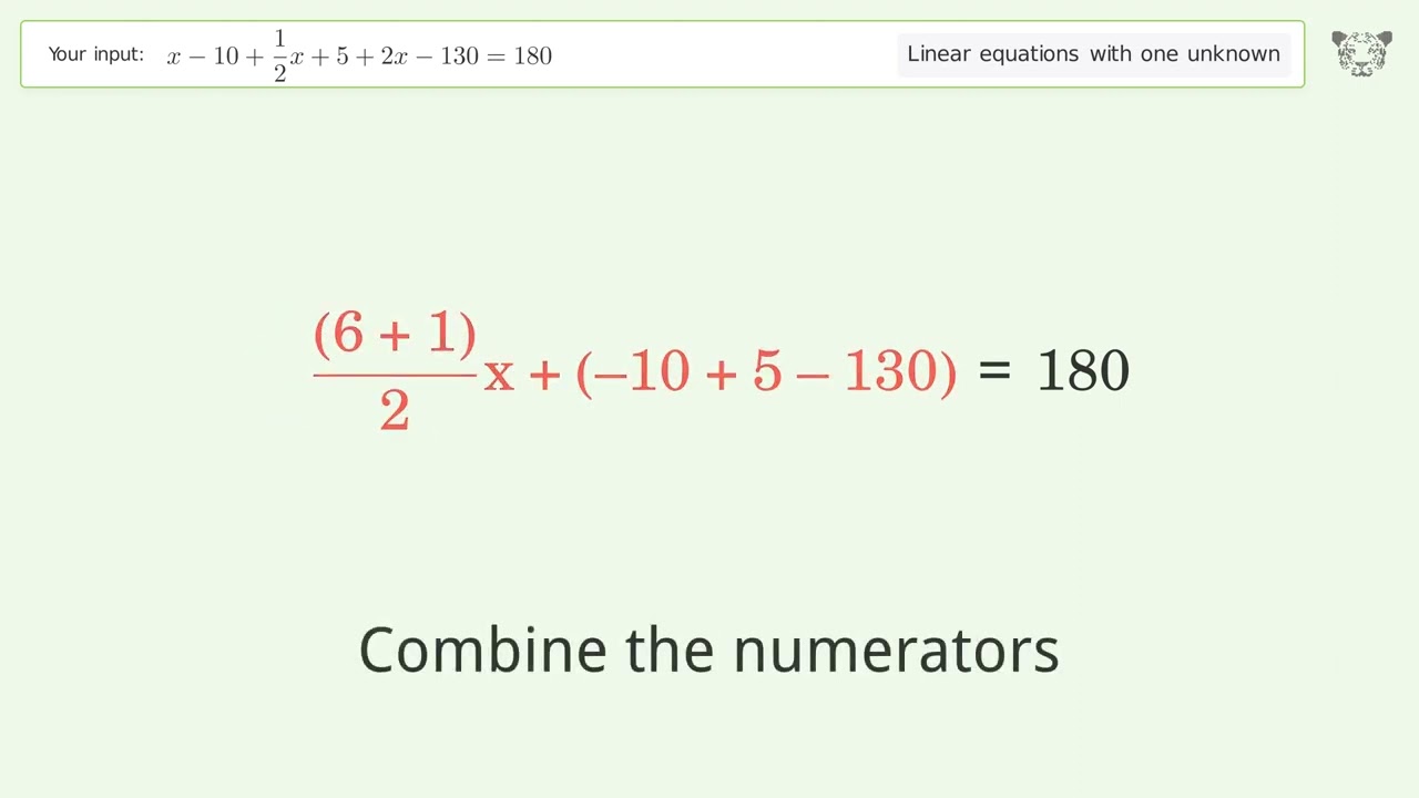 Solve x-10+1/2x+5+2x-130=180: Linear Equation Video Solution | Tiger Algebra
