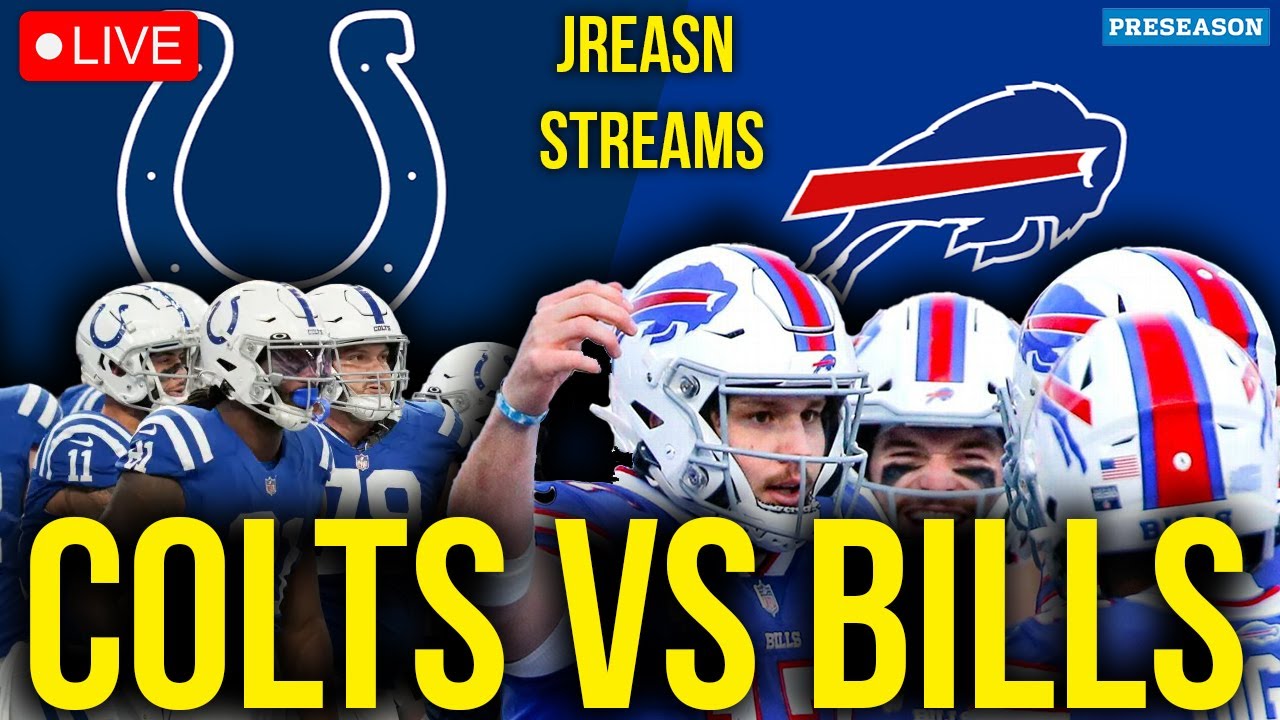 INDIANAPOLIS COLTS VS BUFFALO BILLS LIVE STREAM 2023 NFL PRESEASON WEEK ...