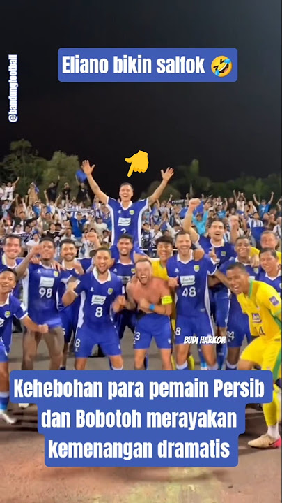 PESTA KEMENANGAN PERSIB BANDUNG BERSAMA BOBOTOH. ELIANO BIKIN NGAKAK 🤣