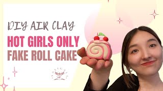 Beginner Friendly | How to Make a Lovely Fake Roll Cake Out of Super Light Air Clay?
