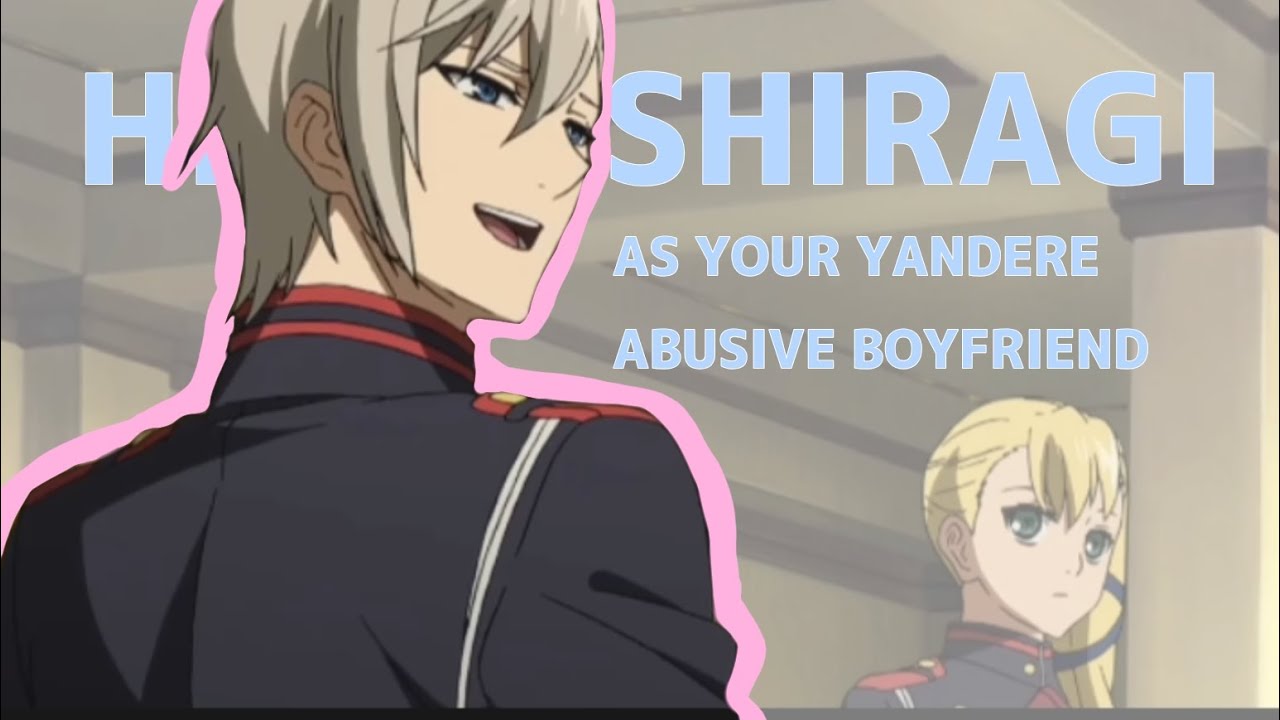 Shinya Hiragi as your Yandere Abusive Boyfriend || One Shot - YouTube