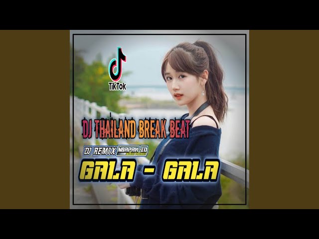 DJ GALA GALA THAILAND STYLE BreakBeat class=