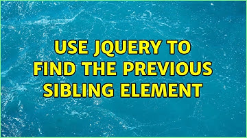 Use jQuery to find the previous sibling element (3 Solutions!!)