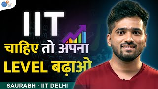 IIT सपना और जी तोड़ मेहनत से IIT Delhi मिला | IIT-JEE Motivation & Strategy | Saurabh  @JoshTalksJEE