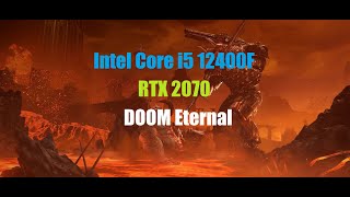 DOOM Eternal - Intel Core i5 12400F - RTX 2070