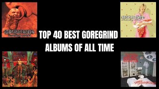 Top 40 Best Goregrind Albums Of All Time