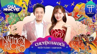 Chuyện Hai Đứa - Trấn Thành & Hari Won | Gala Nhạc Việt Tết 2024