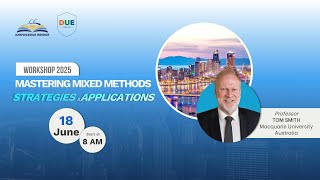 Part 2 Mixed Methods Research Workshop | Prof Tom Smith | DUE Danang University Economics 18.6.2025