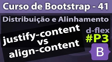 Align-content vs justify-content - Display Flex #P3 em [Bootstrap] - Curso de Bootstrap - Aula 41