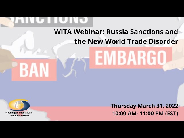 WITA Webinar: Russia Sanctions and the New World Trade Disorder