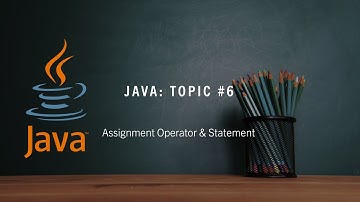 Java Video 6: Assignment Operator