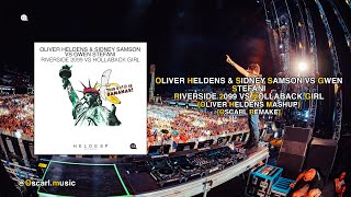 Oliver Heldens - Riverside 2099 vs Hollaback Girl (Oliver Heldens Mashup) [OscarL Remake]