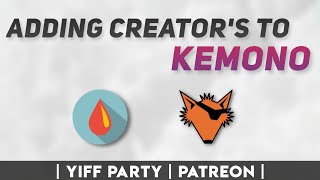 ADDING CREATOR'S TO KEMONO PARTY | YIFF PARTY |