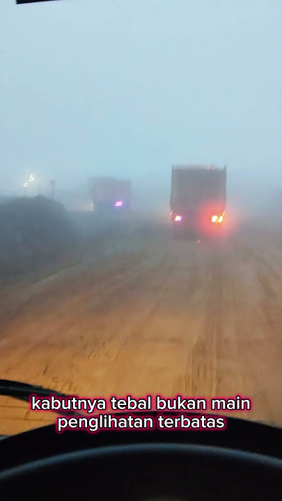 pertengahan sif di sambut KABUT TEBAL #shortviral #shortvideo #automobile #fypviral #beritaterkini