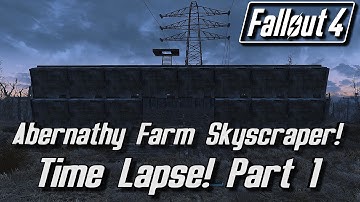 Fallout 4 - Abernathy Farm Skyscraper Build Time-Lapse - Part 1