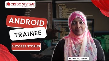 CREDO SYSTEMZ - ANDROID TRAINING - NOOHA NASHEERIN  - Video Review & Feedback