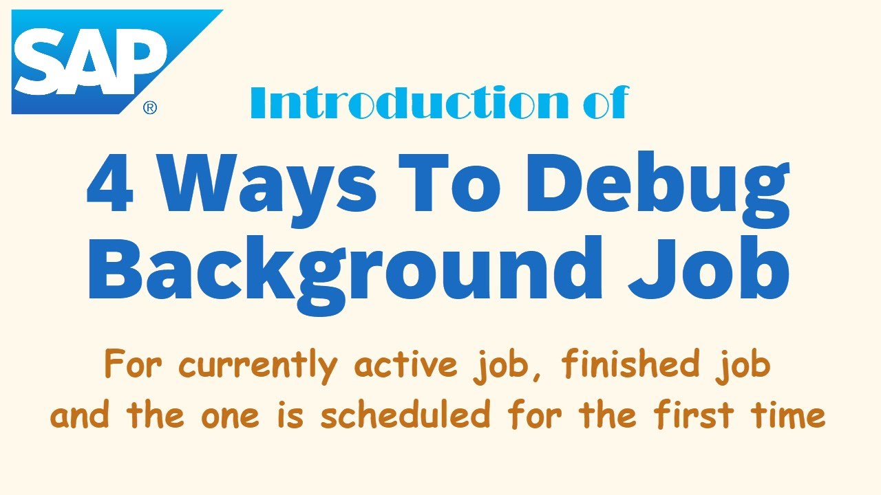 SAP: 4 Ways to Debug the Background Job - YouTube