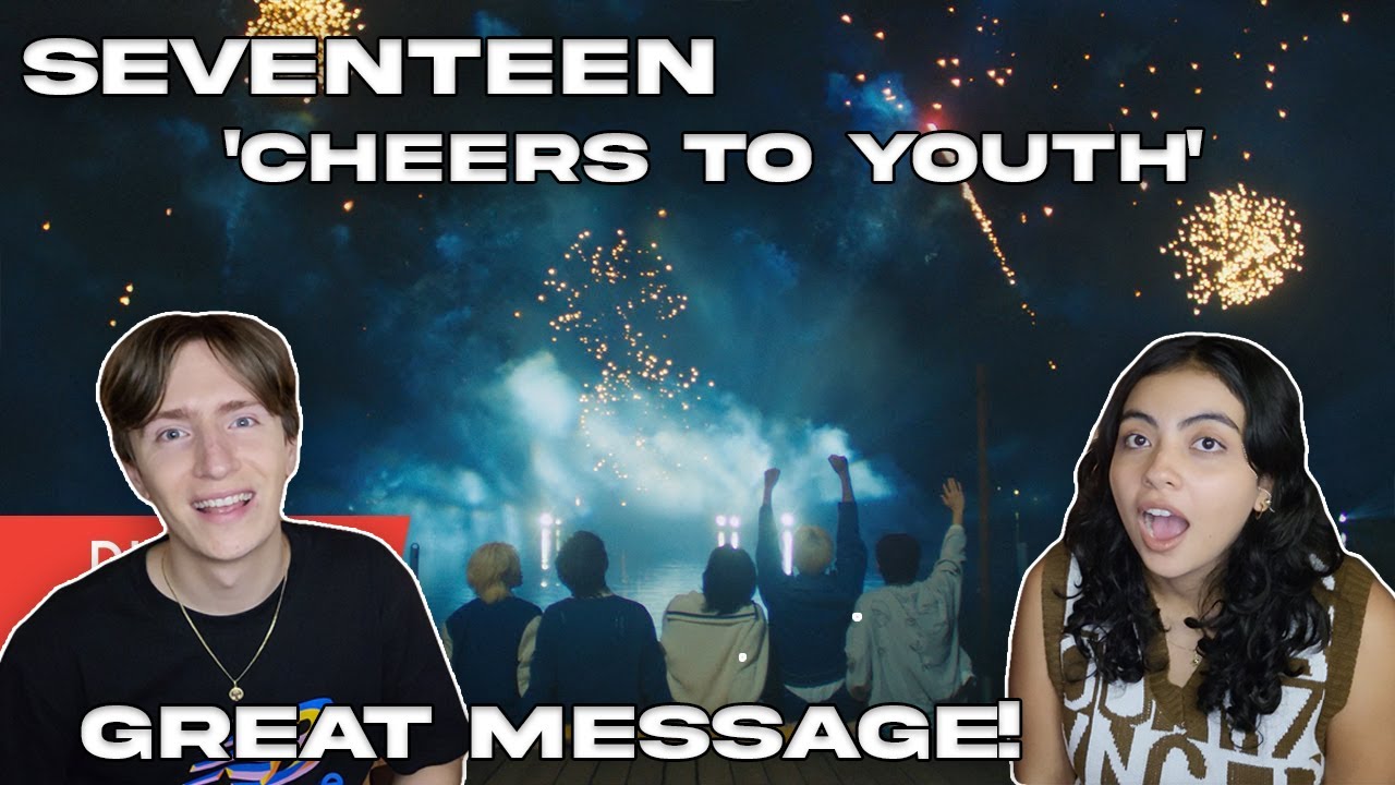 Couple Reacts to SEVENTEEN - Cheers to youth (청춘찬가)