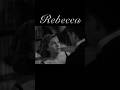 The Heroine's Evolution in Rebecca | Character Breakdown  #classicmoves #hitchcock
