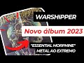 Metal ao extremo  warshipper  essential morphine 2023  conhea a banda