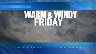 FIRST ALERT: Warm, windy Friday, quick moving showers overnight, beautiful weekend