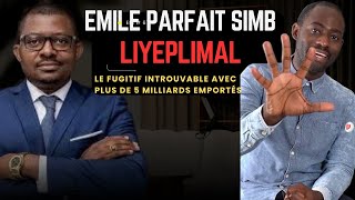 Liyeplimal: Emile Parfait SIMB le fugitif introuvable avec plus de 5 milliards  emportés
