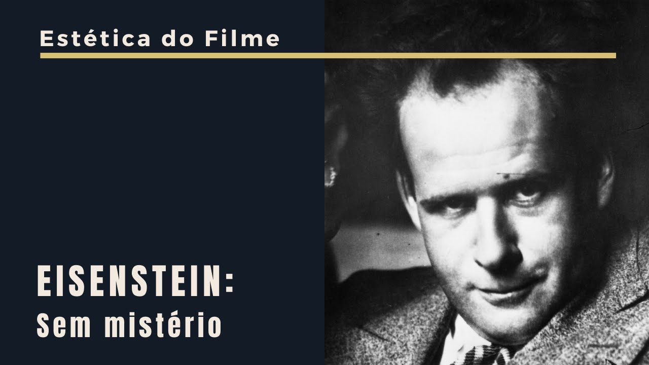 [ESTÉTICA] EISENSTEIN e sua MONTAGEM INTELECTUAL